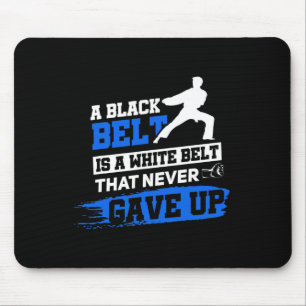 Black Belt Saying Karate Taekwondo Martial Arts  Mouse Pad