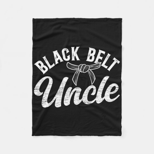 Black Belt Uncle Karate Uncle Proud Karate Uncle  Fleece Blanket (Front)