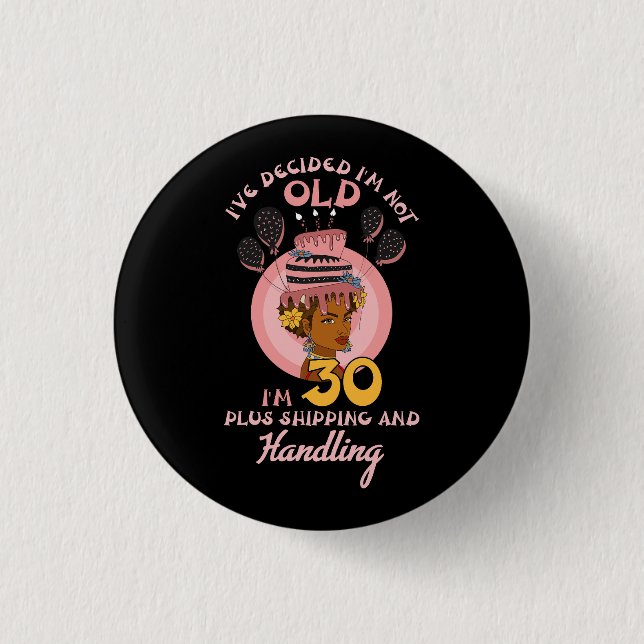 Black Betty Birthday Boop Motivational I_ve Decide 3 Cm Round Badge (Front)