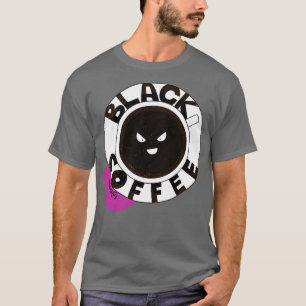 Black black black coffee T-Shirt