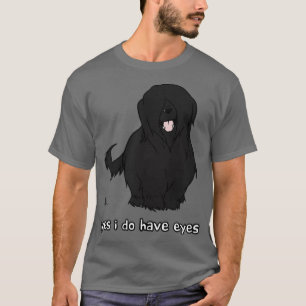 Black Briard Yes I have eyes  T-Shirt