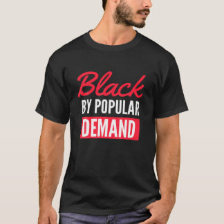 Black by Demand/Black Lives Matter, Melanin pride T-Shirt