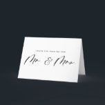 Black Calligraphy Mr. and Mrs. Newlyweds Wedding Thank You Card<br><div class="desc">Thank you from the new Mr. and Mrs.! Send thank you to family and friends for being part of your wedding with this customisable thank you card. It features black modern calligraphy and classic typography. Personalise this script wedding thank you card by adding your own details. This elegant thank you...</div>