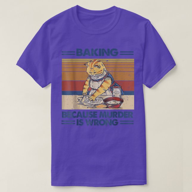 Black Cat Baking Because Murder Is Wrong Cat Lover T-Shirt (Design Front)