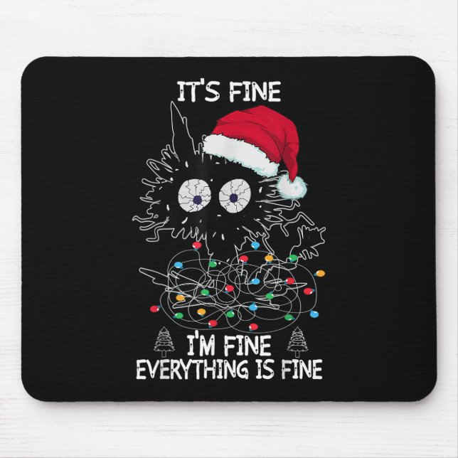 Black Cat christmas It's Fine I'm Fine Everything  Mouse Pad (Front)