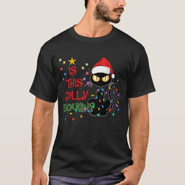 Black Cat Christmas Tree Light Is This Jolly Enoug T-Shirt (Front)