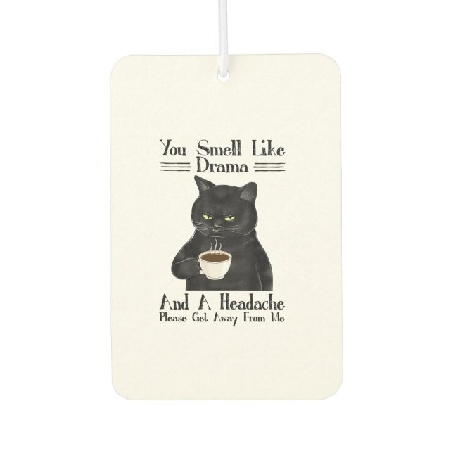 Black Cat Coffee You Smell Like Drama And A Headac Car Air Freshener (Front)