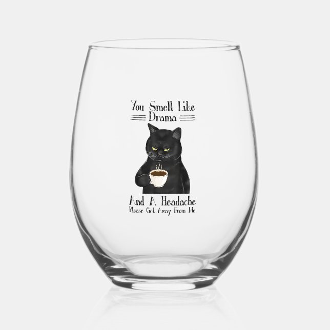 Black Cat Coffee You Smell Like Drama And A Headac Stemless Wine Glass (Front)