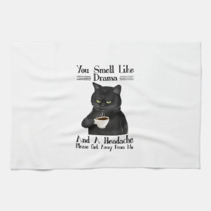 Black Cat Coffee You Smell Like Drama And A Headac Tea Towel