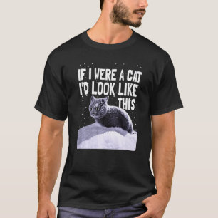 Black Cat Crazy Kitty If I Were A Cat Cat T-Shirt