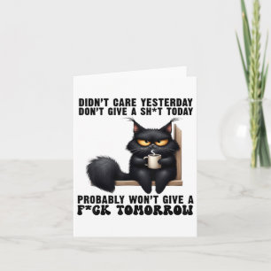 Black Cat Didnt Care Yesterday Dont Give A Sht Tod Card