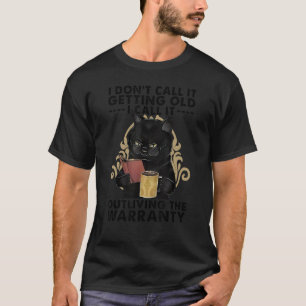 Black Cat Drink Coffee I Call It Outliving The War T-Shirt