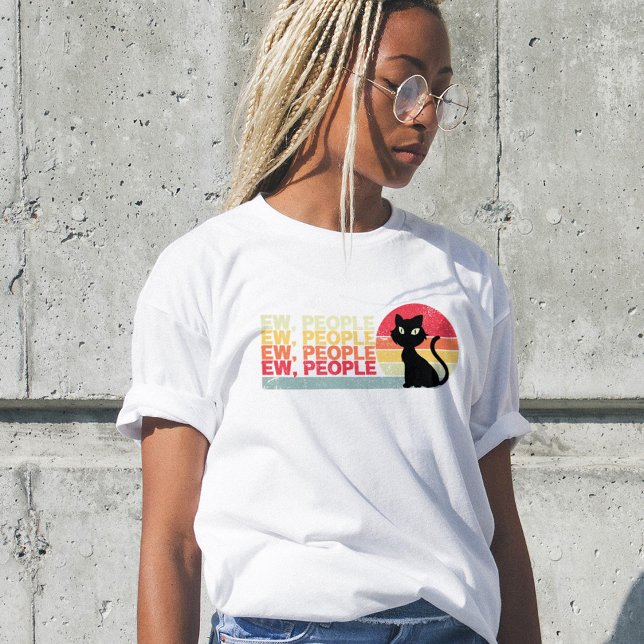 Black Cat Ew People, Lady t-shirt Funny, humor  (Creator Uploaded)
