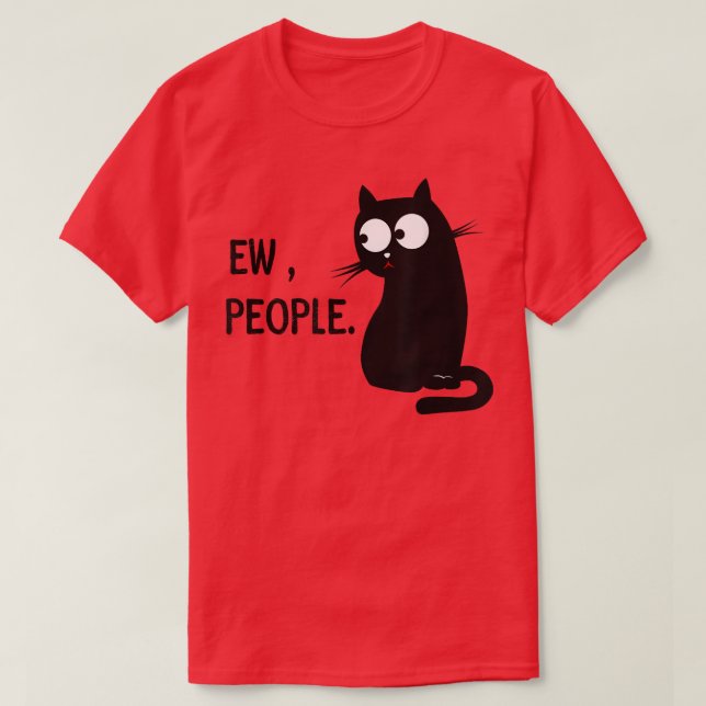 Black Cat Funny Ew People Meow Kitty  T-Shirt (Design Front)