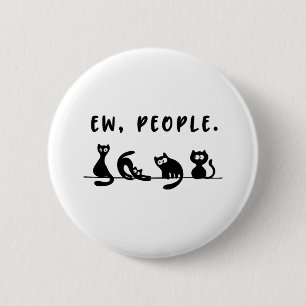 black cat funny womens ew people meowy cat lovers 6 cm round badge