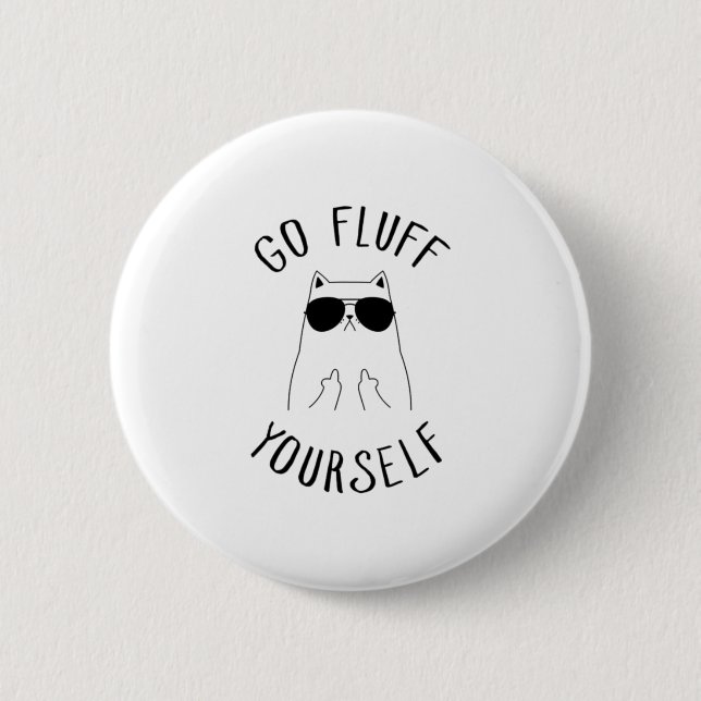 black Cat Go Fluff-Yourself funny 6 Cm Round Badge (Front)