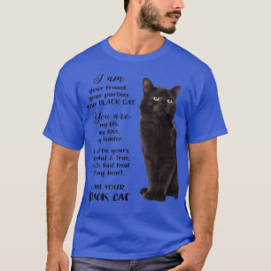 Black Cat I Am Your Black Cat Fathers Mothers Day T-Shirt
