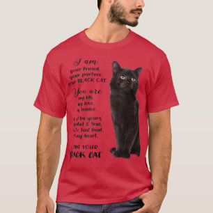 Black Cat I Am Your Black Cat Fathers Mothers Day  T-Shirt