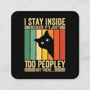 Black Cat I Stay Inside Because It's Too Peopley Square Business Card