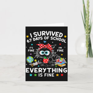 Black Cat I Survived 67 Days Of School Its Fine I' Card