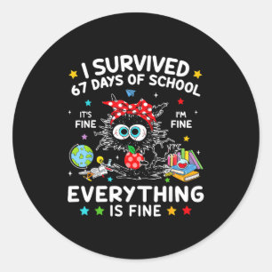 Black Cat I Survived 67 Days Of School Its Fine I' Classic Round Sticker