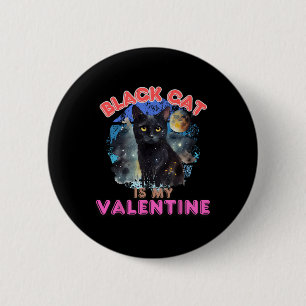 Black Cat Is My Valentine Funny Quote Kitten Lover 6 Cm Round Badge
