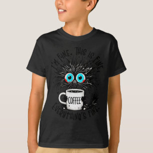 Black Cat Its Fine Im Fine Everything Is Fine Funn T-Shirt