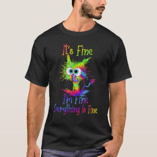 Black Cat It's Fine I'm Fine Everything Is Fine Ti T-Shirt