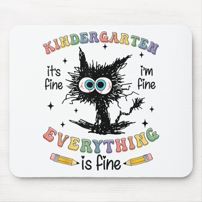 Black Cat Kindergarten Its Fine I’m Fine Everythin Mouse Pad (Front)