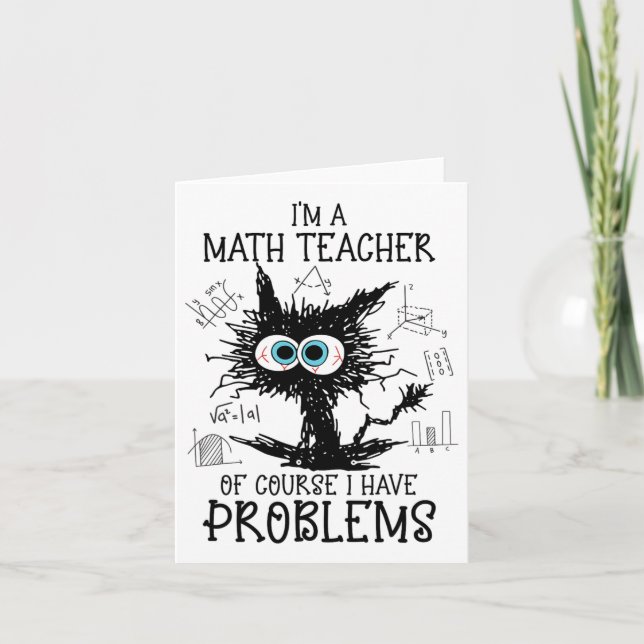 Black Cat Kitty I'm A Math Teacher Of Course I Hav Card (Front)
