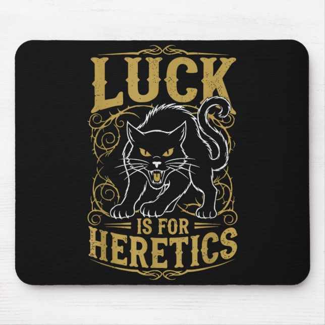 Black cat luck is for heretics witch  mouse pad (Front)