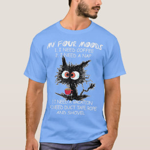 Black Cat My Four Moods Drink Coffee mug Nap Vacat T-Shirt