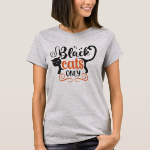 Black Cat Only T-Shirt