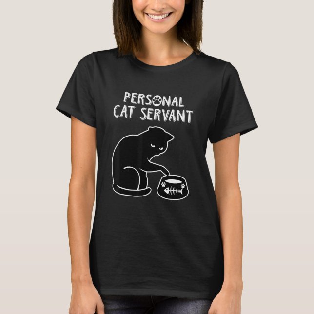 Black Cat Personal Cat Servant Cat T-Shirt (Front)
