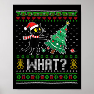 Black Cat Pushing Christmas Tree Cat What Funny Ug Poster