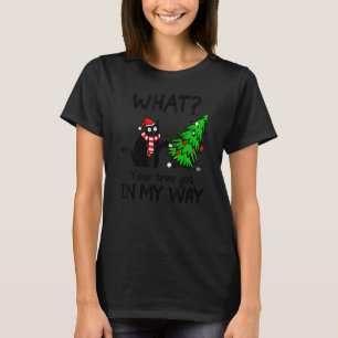Black Cat Pushing Christmas Tree Over Cat What 3 T-Shirt