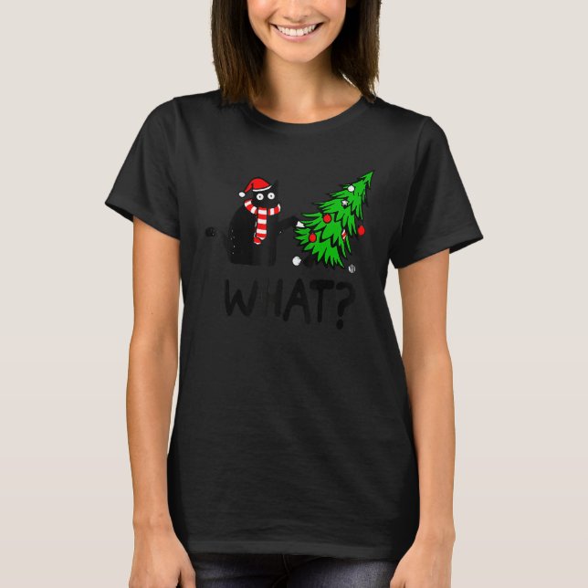 Black Cat  Pushing Christmas Tree Over Cat What 3 T-Shirt (Front)