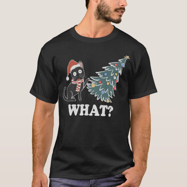 Black Cat Pushing Christmas Tree Over Cat What Chr T-Shirt (Front)