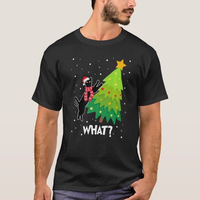 Black Cat Pushing Christmas Tree Over Cat What T-Shirt (Front)