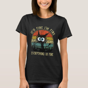 Black Cat Quote It's Fine I'm Fine Everything Is F T-Shirt