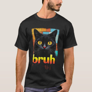 Black Cat Saying Bruh Meme Graphic Vintage Humour  T-Shirt