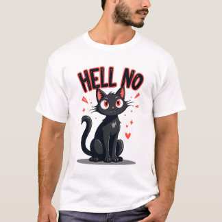 BLACK CAT SAYS HELL NO T-Shirt