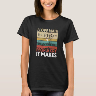 Black Cat Teacher I Love Math It Make People Cry   T-Shirt