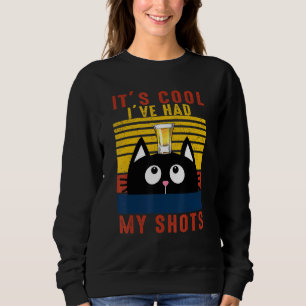 Black Cat Tequila Its Cool Ive Had My Shots Vintag Sweatshirt