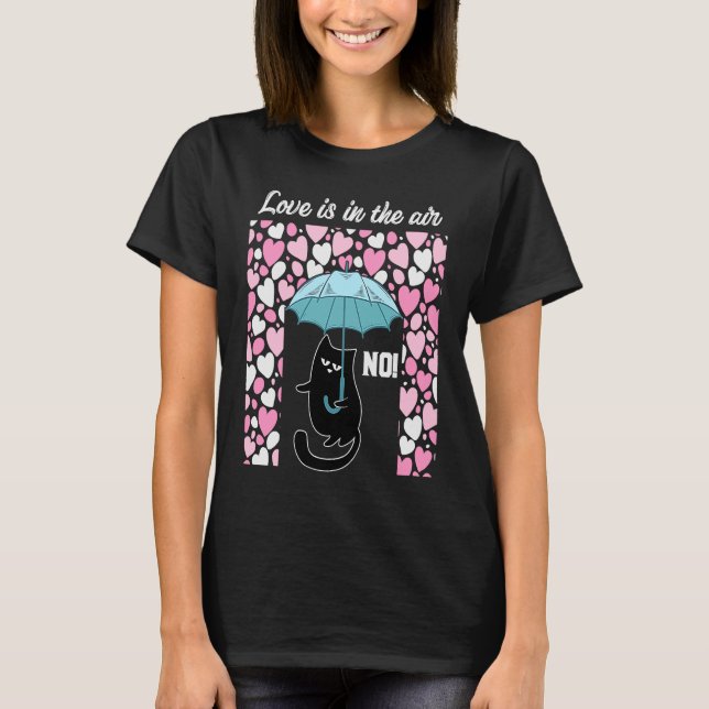 Black Cat Valentines Day 2023 Love is in The Air N T-Shirt (Front)