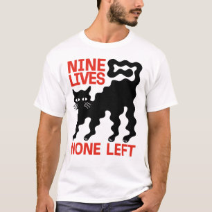 Black Cat Wavy Scared None Left Lives Humor T-Shirt