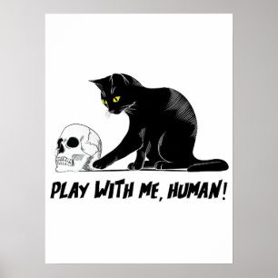 Black Cat With Skull Play With Me Human Creepy Poster