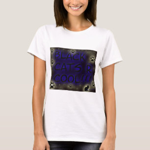 Black cats are cool T-Shirt