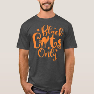 Black Cats Only Scary Halloween Night Holiday  T-Shirt