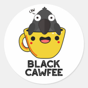Black Cawfee Funny Crow Coffee Pun  Classic Round Sticker